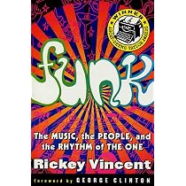 Funk: The Music, the People, and the Rhythm of the One : Vincent